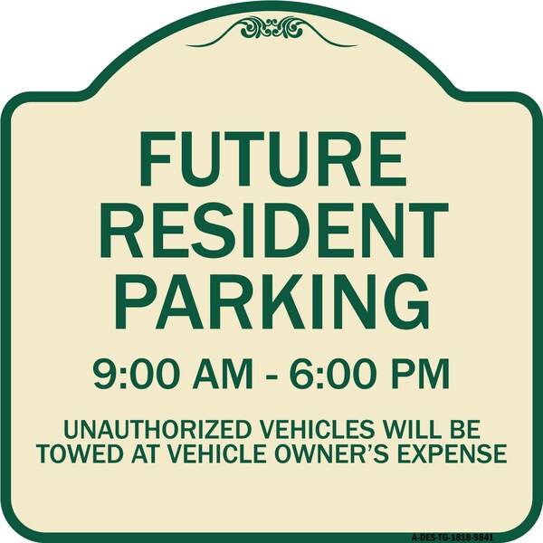 Signmission Designer Series-Future Resident Parking 9:00 To 6:00 Tan & Green, 18" x 18", TG-1818-9841 A-DES-TG-1818-9841 - main